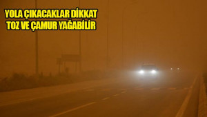 Meteorolojiden toz taşınımı uyarısı