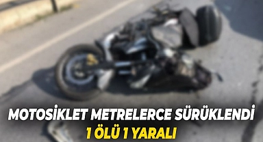 Motor metrelerce sürüklendi: 1 ölü bir yaralı