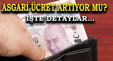 Asgari ücret artacak mı? İşte detaylar...