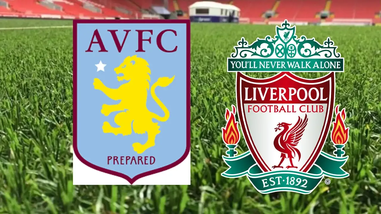 Aston Villa – Liverpool maçını canlı izle (Maç linki)