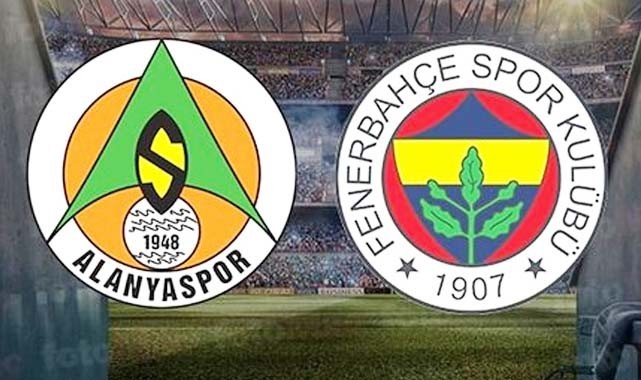 CANLI| Alanyaspor–Fenerbahçe maçını canlı izle (Maç linki)