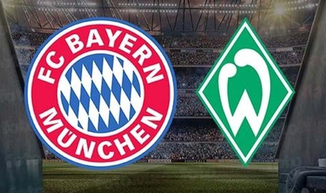 CANLI| Bayern Münih- Werder Bremen maçını canlı izle (Maç linki)